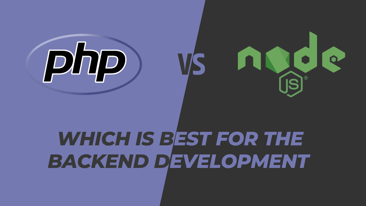 Choosing the Right Backend Technology: PHP vs. Node.js